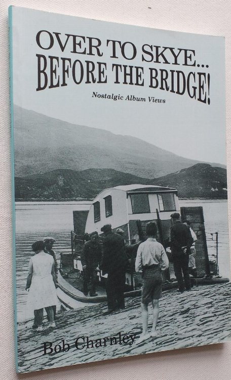 Image for Over to Skye.Before the Bridge!: Nostalgic Album Views Over to Skye.Before the Bridge!: Nostalgic Album Views