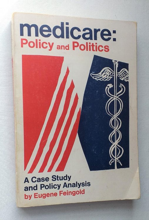 Image for Medicare: Policy and Politics: A Case Study and Policy Analysis Medicare: Policy and Politics: A Case Study and Policy Analysis