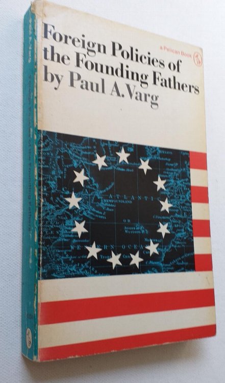 Image for Foreign Policies of the Founding Fathers Foreign Policies of the Founding Fathers