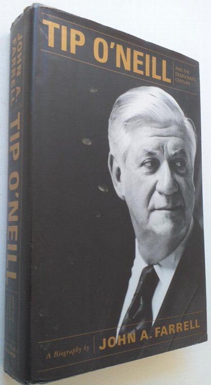 Image for Tip O'Neill and the Democratic Century : A Biography Tip O'Neill and the Democratic Century : A Biography