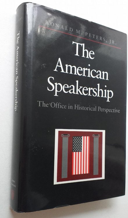 Image for The American Speakership: The Office in Historical Perspective The American Speakership: The Office in Historical Perspective