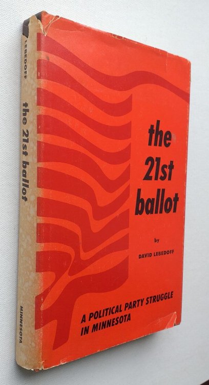 Image for The Twenty-First Ballot: A Political Party Struggle in Minnesota (21st) The Twenty-First Ballot: A Political Party Struggle in Minnesota (21st)