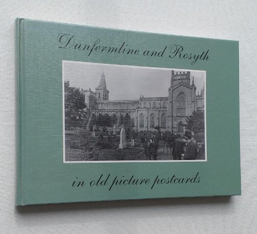 Image for Dunfermline and Rosyth in Old Picture Postcards Dunfermline and Rosyth in Old Picture Postcards