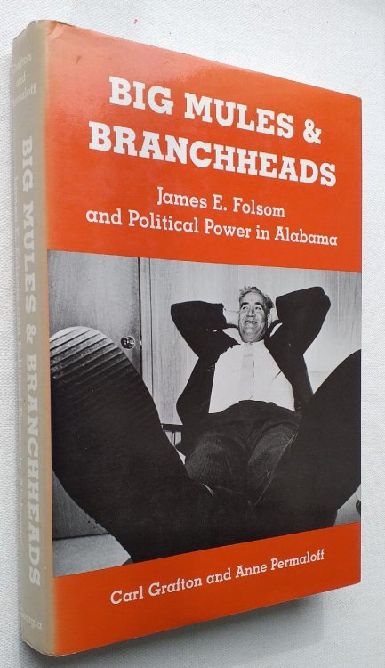 Image for Big Mules and Branchheads: James E. Folsom and Political Power in Alabama Big Mules and Branchheads: James E. Folsom and Political Power in Alabama