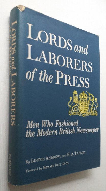 Image for Lords and Laborers of the Press: Men Who Fashioned the Modern British Newspaper (New horizons in journalism) Lords and Laborers of the Press: Men Who Fashioned the Modern British Newspaper (New horizons in journalism)