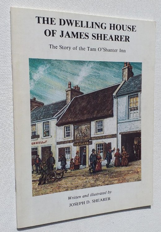 Image for The Dwelling House of James Shearer: the Story of the Tam O'Shanter Inn The Dwelling House of James Shearer: the Story of the Tam O'Shanter Inn