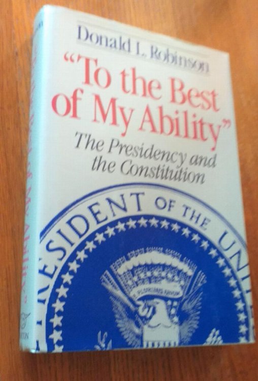 Image for To the Best of My Ability : The President and the Constitution To the Best of My Ability : The President and the Constitution