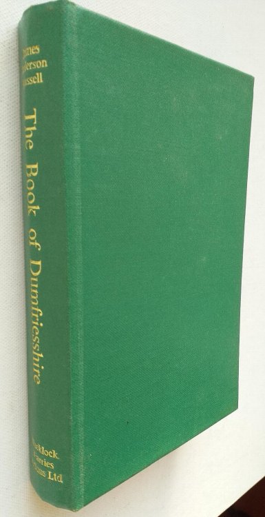 Image for The Book of Dumfriesshire:History, Lore, Names, Places, Worthies The Book of Dumfriesshire:History, Lore, Names, Places, Worthies
