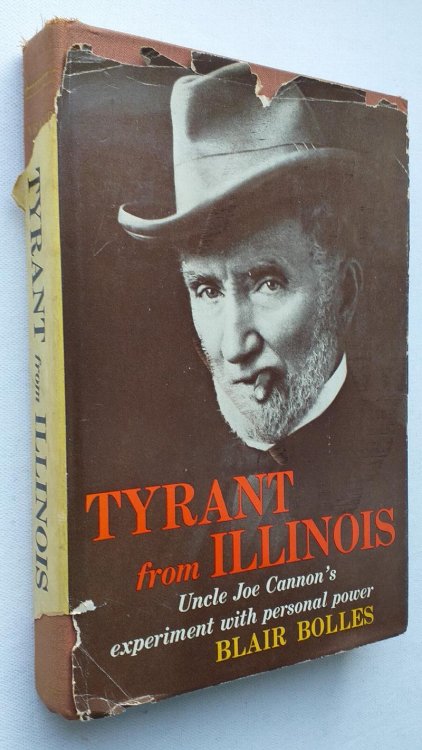 Tyrant from Illinois;: Uncle Joe Cannon's experiment with personal power