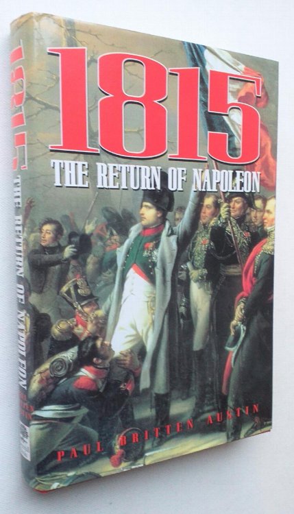 Image for 1815 The Return Of Napoleon 1815 The Return Of Napoleon