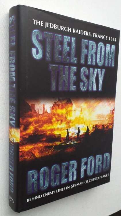 Steel from the Sky: The Jedburgh raiders, France 1944