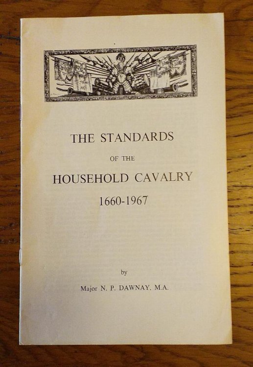 Image for The Standards of the Household Cavalry 1600 to 1967. Part 1 1660 to 1815 The Standards of the Household Cavalry 1600 to 1967. Part 1 1660 to 1815