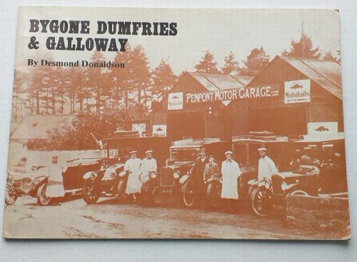 Image for Bygone Dumfries and Galloway from old photographs. Volume Two (2) Transport Bygone Dumfries and Galloway from old photographs. Volume Two (2) Transport
