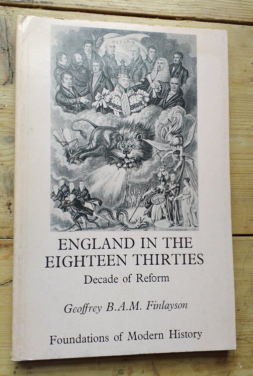 England in the Eighteen Thirties: Decade of Reform (Foundations of Modern History)