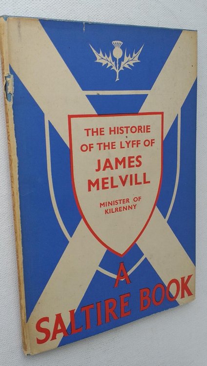 Image for The histoire of the lyff of James Melvill Minister of KIlrenny. . A selection. A Saltire Book. The histoire of the lyff of James Melvill Minister of KIlrenny. . A selection. A Saltire Book.