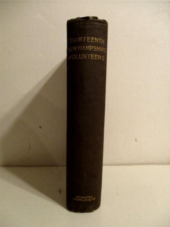 Thirteenth Regiment of New Hampshire Volunteer Infantry in the War of the Rebellion 1861-1865. A Diary Covering Three Years and a Day.