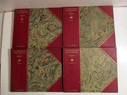 U.S. Official Pictures of the World War Showing American Participation: Selected from Official Files of the War Department. (4 Volumes).