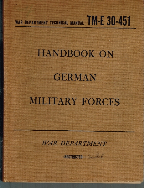 TM-E 30-451 Handbook on German Military Forces. Restricted.