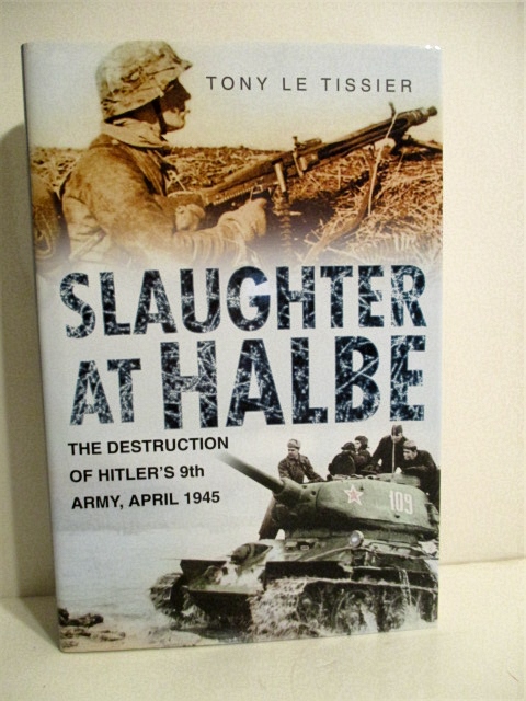Image for Slaughter at Halbe: Hitler's Ninth Army in the Spreewald Pocket, April 1945. Slaughter at Halbe: Hitler's Ninth Army in the Spreewald Pocket, April 1945.