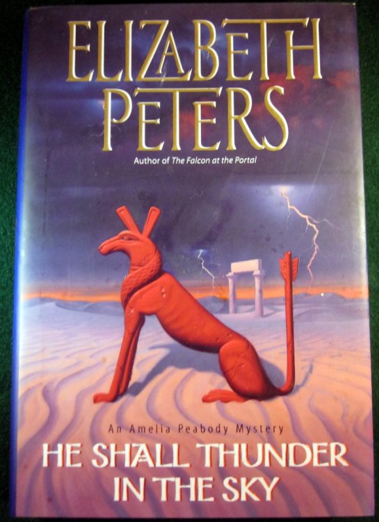 HE SHALL THUNDER IN THE SKY: AN AMELIA PEABODY MYSTERY