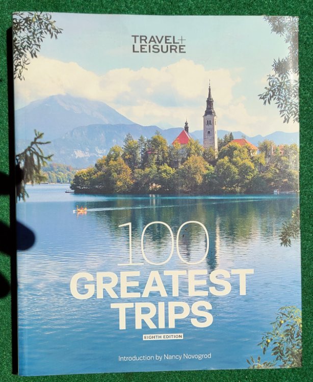 TRAVEL + LEISURE 100 GREATEST TRIPS, 8TH EDITION