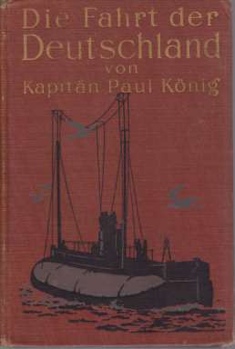 DIE FAHRT DER DEUTSCHLAND; Das Erste Untersee-Frachtschiff