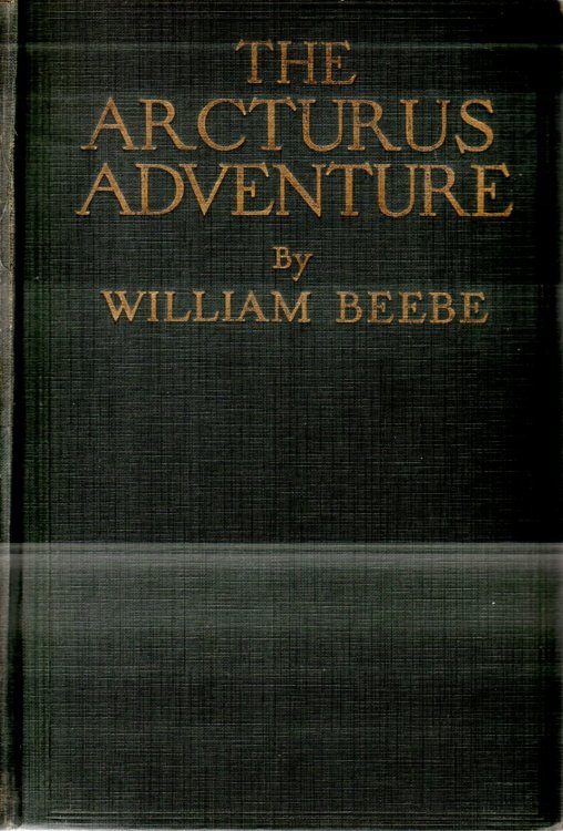 THE ARCTURUS ADVENTURE; An Account of the New York Zoological Society's First Oceanographic Expedition