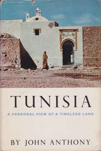 TUNISIA; A Personal View of a Timeless Land