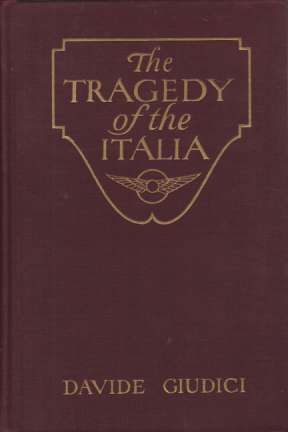 THE TRAGEDY OF THE ITALIA; With the Rescuers to the Red Tent