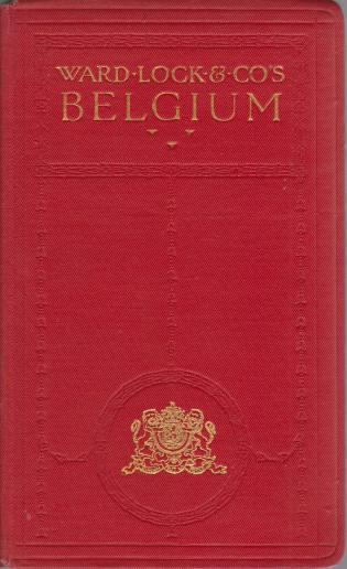HANDBOOK TO BELGIUM; Including the Ardennes and Luxemburg