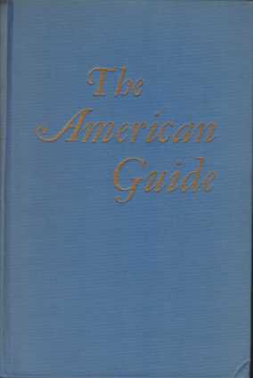 THE AMERICAN GUIDE; A Source Book and Complete Travel Guide for the United States