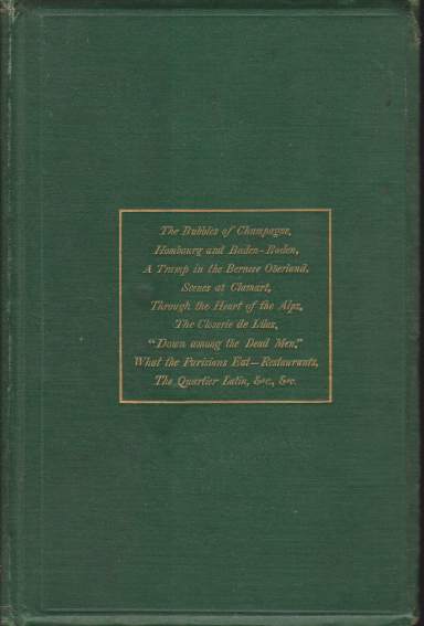 SIGHTS AND SENSATIONS IN FRANCE, GERMANY AND SWITZERLAND; ; Or, Experiences of an American Journalist in Europe