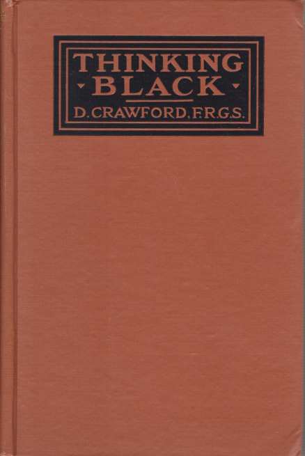 THINKING BLACK; 22 Years Without a Break in the Long Grass of Central Africa
