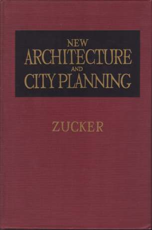 NEW ARCHITECTURE AND CITY PLANNING; A Symposium