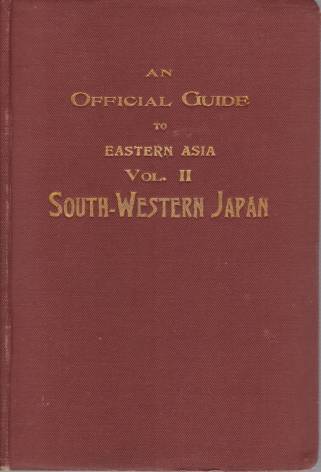 AN OFFICIAL GUIDE TO EASTERN ASIA; Volume II-South-Western Japan