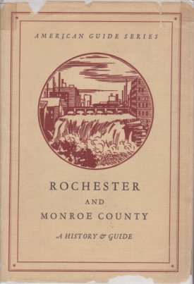 ROCHESTER AND MONROE COUNTY; A History and Guide