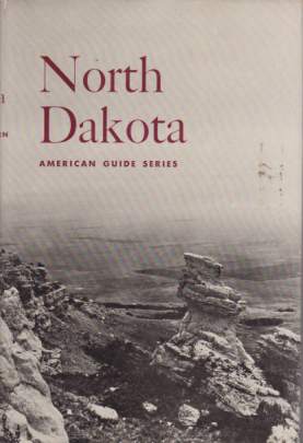 NORTH DAKOTA; A Guide to the Northern Prairie State