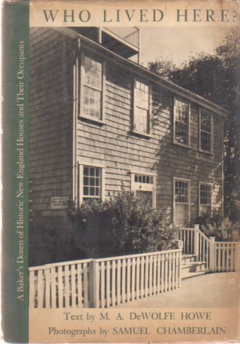 WHO LIVED HERE; A Baker's Dozen of Historic New England Homes and Their Occupants