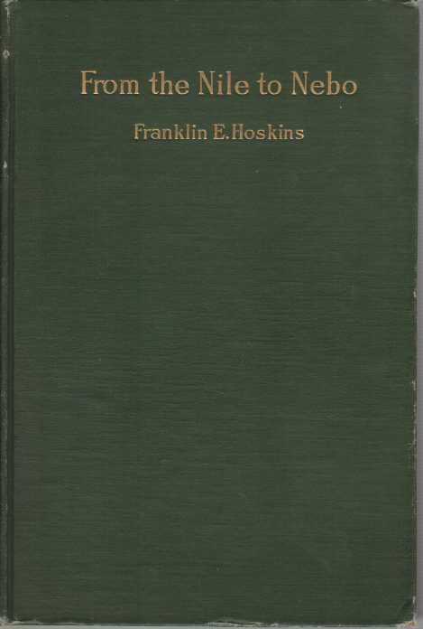 FROM THE NILE TO NEBO; A Discussion of the Problem and the Route of the Exodus