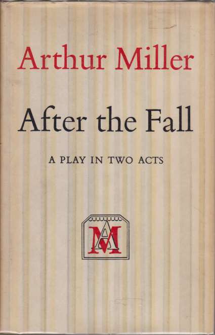 AFTER THE FALL; A Play in Two Acts
