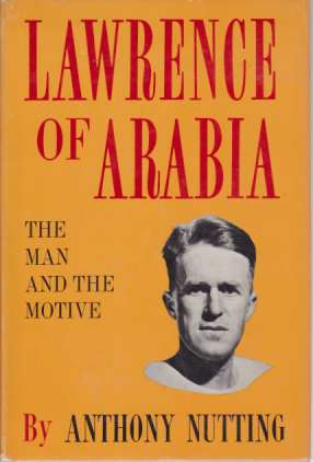 LAWRENCE OF ARABIA; The Man and the Motive