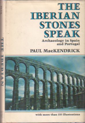 THE IBERIAN STONES SPEAK; Archaeology in Spain and Portugal