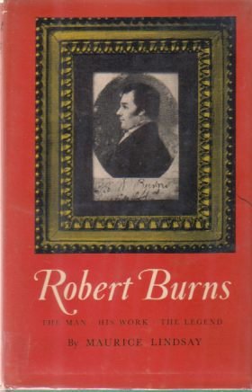 ROBERT BURNS; The Man-His Work-The Legend
