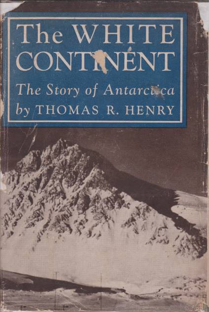 THE WHITE CONTINENT; The Story of Antarctica