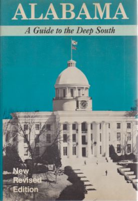ALABAMA; A Guide to the Deep South