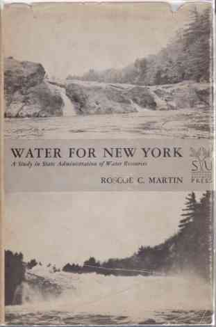 WATER FOR NEW YORK; A Study in State Administration of Water Resources