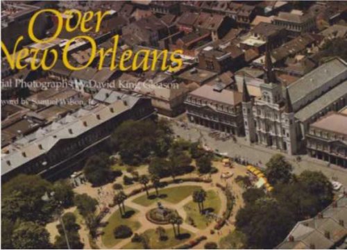 OVER NEW ORLEANS; Aerial Photographs by David King Gleason
