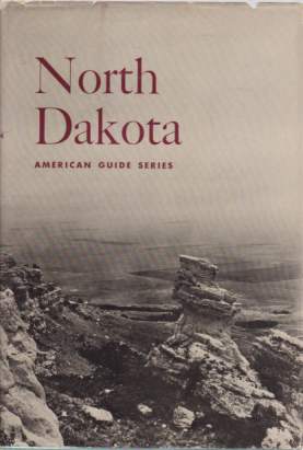 NORTH DAKOTA; A Guide to the Northern Prairie State