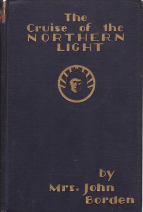 THE CRUISE OF THE NORTHERN LIGHT; Explorations and Hunting in the Alaskan and Siberian Arctic