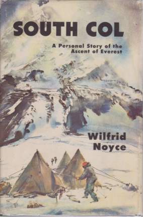 SOUTH COL; A Personal Story of the Ascent of Everest